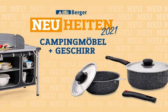 Berger Neuheiten 2021: Campingmöbel und Geschirr