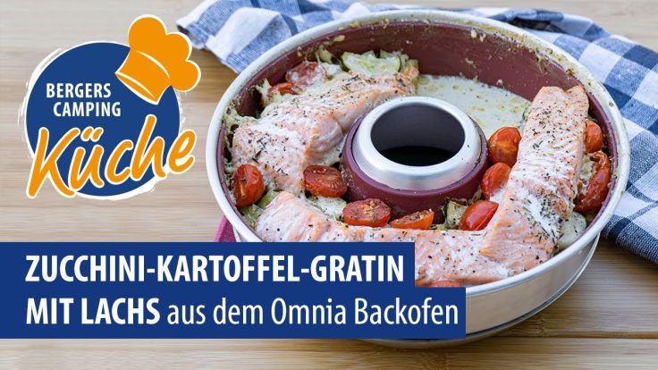 Leckeres Zucchini-Kartoffel-Gratin mit Lachs: Omnia Backofen Camping Rezept | Fritz Berger